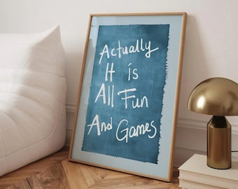 Hand-Drawn Blue Typography Print, Actually It Is All Fun And Games (Digital Download)