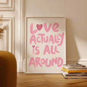 Love actually is all around print, Pink preppy wall art, Aesthetic love quote art, Romantic typography dopamine decor, Trendy modern poster