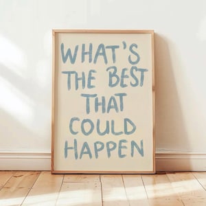 Wat is het beste dat kan gebeuren-afdruk, trendy opbeurende poster, blauwe esthetische muurkunst, Dopamine appartementdecor, bevestigingstypografie