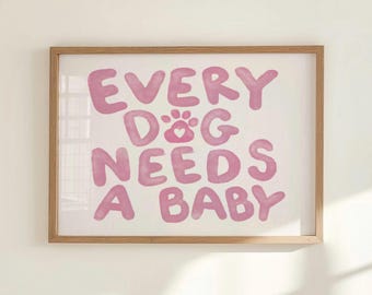 Quadro "Todo Cachorro Precisa de um Bebê", Decoração Rosa para Quarto de Bebê, Presente Feminino para Revelação do Bebê, Arte de Parede Divertida para Quarto Infantil