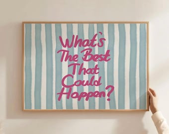 ¿Qué es lo mejor que podría pasar? Dopamina, decoración de moda, cita motivacional, impresión, dormitorio preppy, arte estético, póster inspirador de rayas rosas.