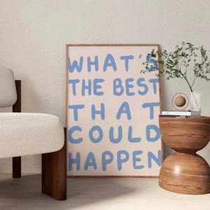 Print What&#39;s The Best That Could Happen, trendy blauwe affirmatieposter, esthetisch positief citaat slaapzaaldecor, schattige preppy typografiekunst
