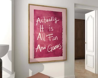 Actually It is All Fun and Games Print, Pink Trendy Wall Art, Retro Typography Hand Drawn Poster : Digital Download
