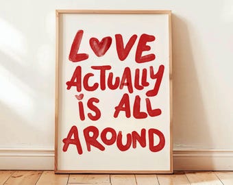 Love Actually Is All Around Print, Red Love Wall Art, Trendy Hand Drawn Typography, Aesthetic Maximalist Poster, Dopamine Apartment Decor
