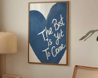 The Best is Yet To Come Art Print, Navy Blue Heart Poster, Aesthetic Apartment Decor, Uplifting Affirmation Quote Art, Trendy Preppy Heart