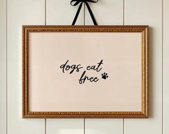 Dogs Eat Free Print, Handwritten Retro Quote Poster, Trendy Nursery Kitchen Decor, Neutral Dog Lovers Gift