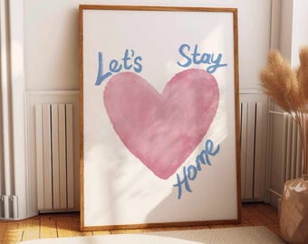 Let's Stay Home Print, Pink Heart Aesthetic Wall Art, Blue Typography Apartment Decor, Watercolor Heart Poster, Trendy Preppy Room Decor