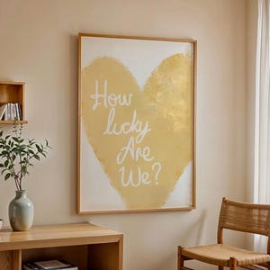 How Lucky Are We Print, Butter Yellow Wall Art, Preppy Heart Poster, Aesthetic Uplifting Quote Art, Cute Apartment Dorm Trendy Cute Decor