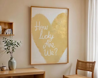 How Lucky Are We Print, Butter Yellow Wall Art, Preppy Heart Poster, Aesthetic Uplifting Quote Art, Cute Apartment Dorm Trendy Cute Decor
