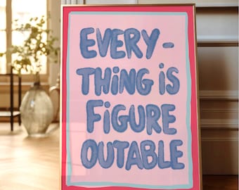 Everything Is Figureoutable Print, Dopamine Red Decor, Blue Pink Wall Art, Aesthetic Room Decor, Inspirational Office Dorm Print Uplifting