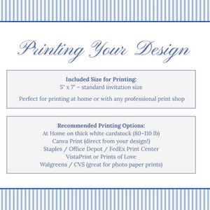 May include: A blue and white striped background frames a white rectangle with text. The text reads "Printing Your Design" and provides printing size and options, including 5" x 7" invitations. It suggests printing at home or with a professional print shop.