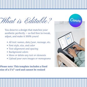 May include: A digital design template with a blue and white striped border. The text "What is Editable?" is displayed, along with a list of customizable features. A laptop with a design on the screen is shown, with the Canva logo in the corner.