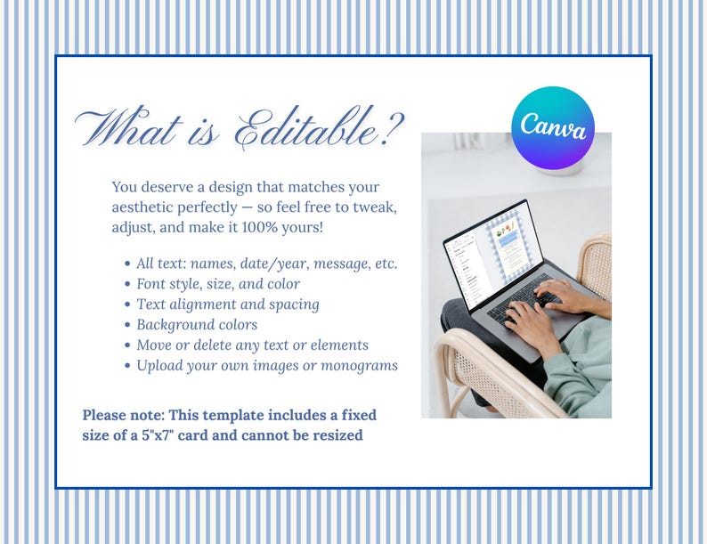 May include: A digital design template with a blue and white striped border. The text "What is Editable?" is displayed, along with a list of customizable features. A laptop with a design on the screen is shown, with the Canva logo in the corner.