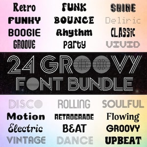 May include: A graphic design showcasing a variety of fonts in retro and groovy styles. The image includes words such as "Retro," "Funk," "Boogie," and "Groove." The text "24 GROOVY FONT BUNDLE" is prominently displayed.