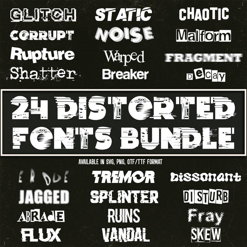 24 Distorted Fonts Bundle | Grunge & Abstract Fonts | SVG PNG OTF Ttf ...