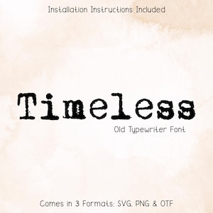 Puede incluir: Un diseño digital con la palabra "Timeless" en una fuente negra y audaz de estilo máquina de escribir. El texto "Old Typewriter Font" está debajo. El diseño incluye el texto "Installation Instructions Included" y "Comes in 3 Formats: SVG, PNG & OTF".