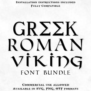 May include: A black and white graphic design for a font bundle. The text reads "Greek Roman Viking Font Bundle". Additional text includes "Installation Instructions Included", "Fully Compatible", "Commercial Use Allowed", and "Available in SVG, PNG, OTF formats".