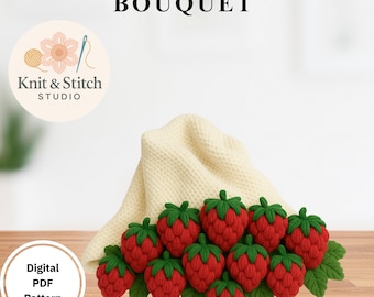 May include: A cream-colored blanket with a strawberry bouquet. The bouquet features red strawberries with green tops and leaves. The text "STRAWBERRY BLANKET BOUQUET" is at the top. The image also includes the text "Knit & Stitch STUDIO" and "Digital PDF Pattern".