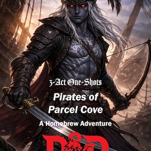 Puede incluir: Ilustración digital de un personaje pirata con piel pálida, ojos rojos y largo cabello blanco, empuñando una espada y un arco. La imagen incluye el texto: "3-Act One-Shots Pirates of Parcel Cove A Homebrew Adventure" y un logo de D&D.