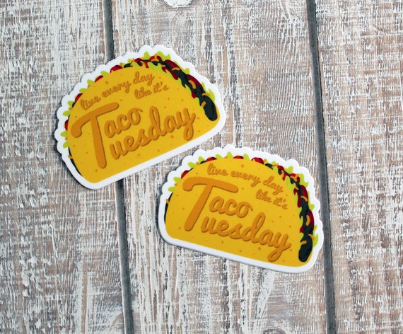 Taco Tuesday Humor Funny Food Inspirational Vinyl Sticker | Gifts Under 5  Dollars