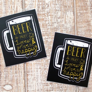 May include: Two black and white stickers with a beer mug graphic and the text "BEER is PROOF that GOD Loves & wants us to be happy".