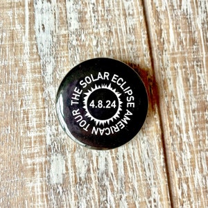 2024 Solar Eclipse Nerdy Geeky Astronomy Pinback Button Gifts Under 5 Dollars 1.5 inches