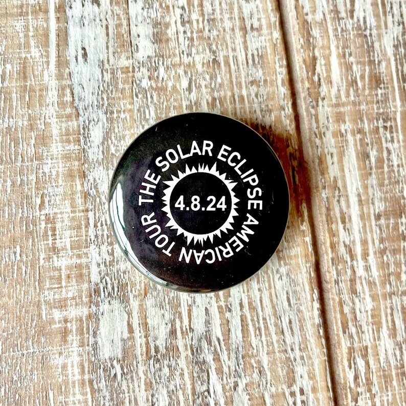 2024 Solar Eclipse Nerdy Geeky Astronomy Pinback Button Gifts Under 5 Dollars 1.5 inches