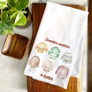 Sweater Weather is Better Cotton Tea Towel 17 x 30 in