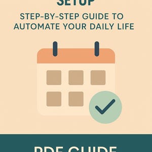 May include: An illustrated guide titled "AI Task & Reminder Setup" with the subtitle "Step-by-Step Guide to Automate Your Daily Life." The image features a calendar icon and a checkmark, with the text "PDF GUIDE" at the bottom.