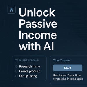 Puede incluir: Gráfico azul oscuro con texto blanco: "Unlock Passive Income with AI". Debajo, un desglose de tareas: "Research niche", "Create product" y "Set up listing". Una sección "Time Tracker" con un botón "Start".
