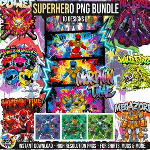 May include: A digital art bundle featuring superhero designs. The image includes various Power Rangers illustrations, the words "Morphin Time," and "Wild Force." The text "Superhero PNG Bundle" and "10 Designs" are also visible. The designs are suitable for shirts, mugs, and more.