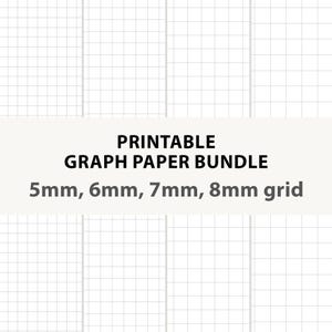 May include: A bundle of printable graph paper sheets with various grid sizes. The image shows multiple white sheets with a gray grid pattern. Text on the image reads "PRINTABLE GRAPH PAPER BUNDLE" and lists grid sizes: 5mm, 6mm, 7mm, and 8mm.
