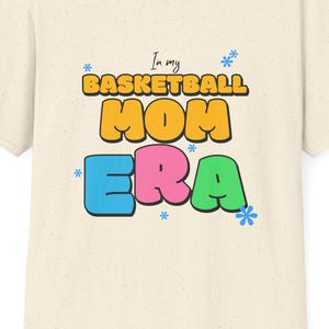 In My Basketball Mom Era T-shirt, Basketball T-shirt, Mom Life Tee, Sports Mom Shirt, Gift for Mom, Game Day Top