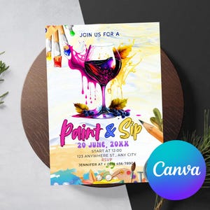 May include: A colorful invitation for a "Paint & Sip" event. The design features a wine glass with spilled paint, paintbrushes, and the text "Paint & Sip" with event details. The Canva logo is in the bottom right corner.