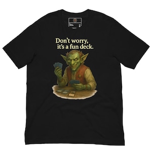Don’t Worry, It’s a Fun Deck – Bluff Goblin Tee