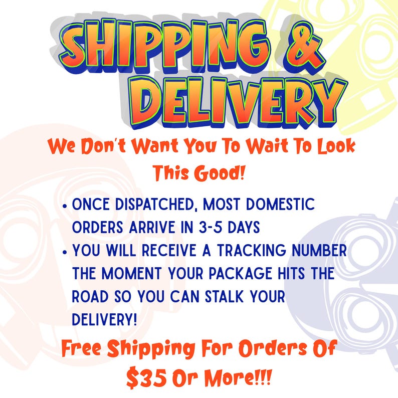 May include: A graphic with the text SHIPPING & DELIVERY in large orange and blue letters. Below, orange text reads We Don't Want You To Wait To Look This Good! followed by blue bullet points detailing order arrival times and tracking information.