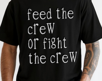 T-shirt Feed The Crew, Comfort Colors 1717, 100 % coton filé à l'anneau, motif Stagehand