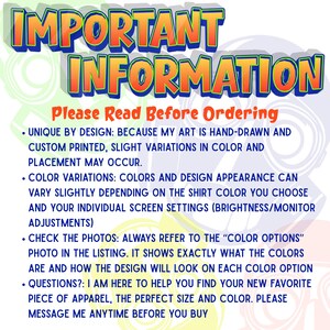 May include: A digital graphic with the bold text IMPORTANT INFORMATION and Please Read Before Ordering in orange and blue. It lists four bullet points regarding hand-drawn art, color variations, checking photos for color options, and customer support.