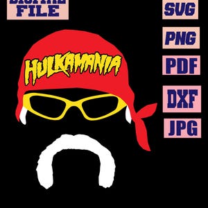 Puede incluir: Archivo digital con una ilustración estilizada de la cara de un luchador. La imagen incluye una bandana roja con la palabra "HULKAMANIA" en amarillo, gafas de sol amarillas y un bigote blanco. Los formatos de archivo incluyen SVG, PNG, PDF, DXF y JPG.