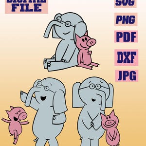 May include: Digital file featuring cartoon illustrations of an elephant and a pig. The elephant wears glasses and is depicted in various poses with the pig. The image includes text labels for file formats: SVG, PNG, PDF, DXF, and JPG.