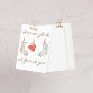 I&#39;m So Glad I Found You Greeting Card