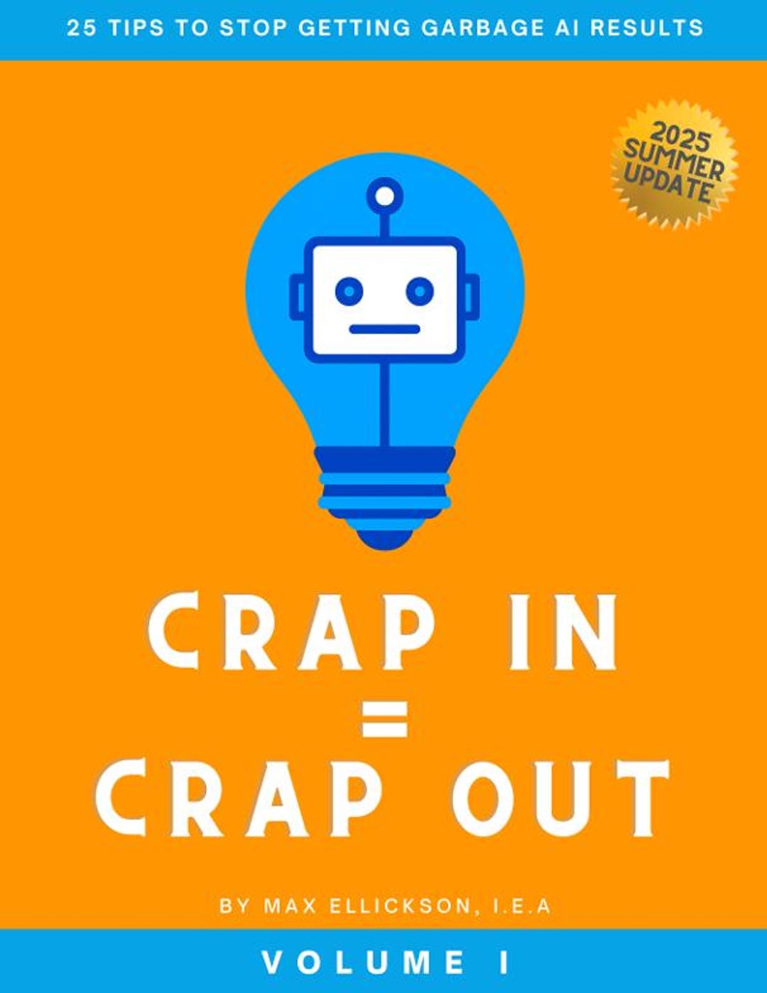 Crap in = Crap Out™ Volume 1 | 30 AI Tips for Ages 16-60 | AI Prompt ...