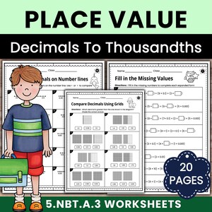 May include: Educational worksheets titled "Place Value Decimals To Thousandths" with a cartoon boy holding a green briefcase. The worksheets include exercises on number lines, comparing decimals using grids, and filling in missing values. The image also includes the text "20 PAGES" and "5.NBT.A.3 WORKSHEETS".