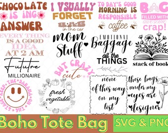 May include: A collection of SVG and PNG designs with various quotes and graphics. The designs include phrases like "Chocolate is the answer," "Mom Stuff," and "Emotional Baggage." The image also features a "Boho Tote Bag" title.