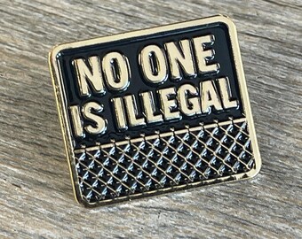 No One Is Illegal Lapel Pin – Immigration Rights Enamel Pin, Activist Protest Pin, Pro Immigrant Gift