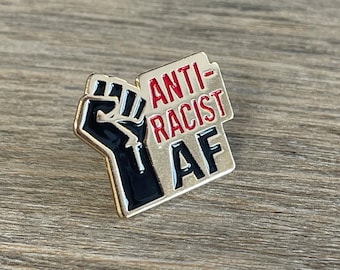 Anti-Racist AF Enamel Pin: Black Lives Matter Fist - Social Justice