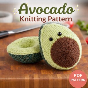 May include: A knitted avocado pattern with the text "Avocado Knitting Pattern" in green and brown. The avocado is light green with a dark brown pit and black eyes. The pattern is a PDF.