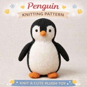 May include: A knitted penguin toy with a black head and wings, a white body, and orange feet and beak. The text "Penguin Knitting Pattern" is displayed above the penguin, and "Knit a Cute Plush Toy" is below.