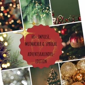 Könnte beinhalten: Eine Collage mit weihnachtlichen Bildern, darunter ein geschmückter Baum, Ornamente und festliche Lichter. Ein rotes, kreisförmiges Grafik-Element in der Mitte zeigt den Text: "60+ Impulse, Mutmacher & Sprüche, Adventskalender-Edition."