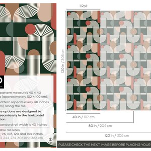 May include: Wallpaper featuring a geometric pattern of white arched lines, solid circles, and semi-circles in dark green, terracotta, and light pink. Text states: Each pattern measures 40 x 40 inches. The standard roll width is 40 inches.